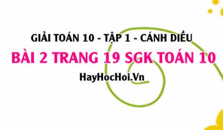 Giải bài 2 trang 19 Toán 10 tập 1 SGK Cánh Diều